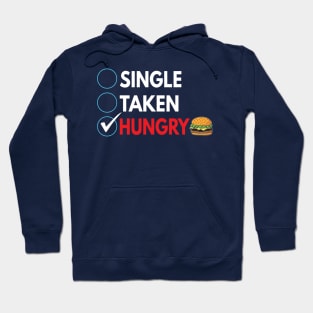 Single,  taken, and hungry Hoodie